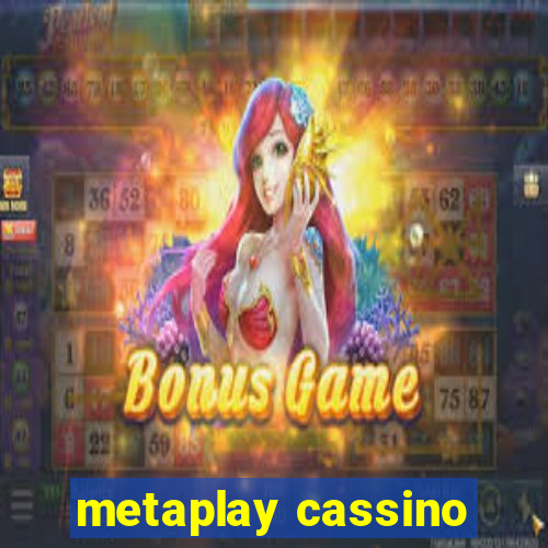 metaplay cassino